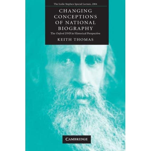 Changing Conceptions of National Biography: The Oxford DNB in Historical Perspective