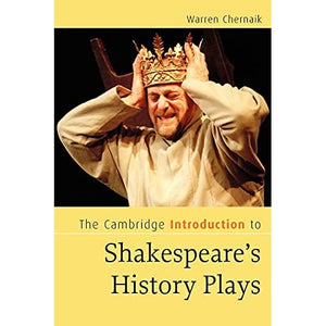 The Cambridge Introduction to Shakespeare's History Plays (Cambridge Introductions to Literature)