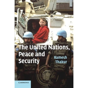 The United Nations, Peace and Security: From Collective Security to the Responsibility to Protect