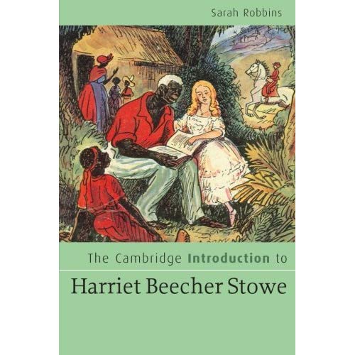 The Cambridge Introduction to Harriet Beecher Stowe (Cambridge Introductions to Literature)