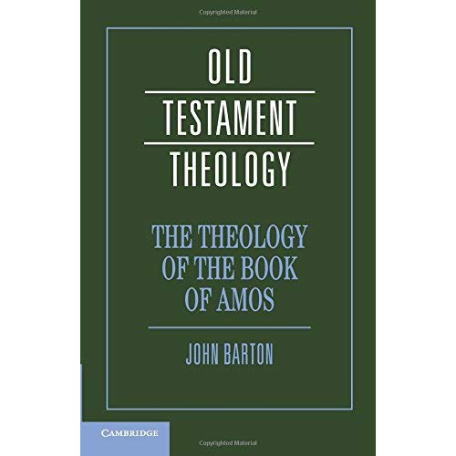 The Theology of the Book of Amos (Old Testament Theology)