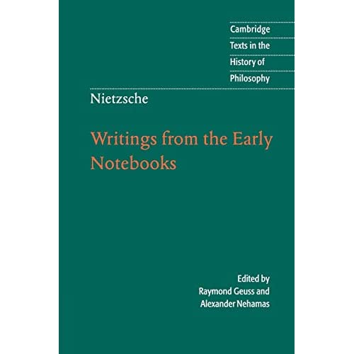Nietzsche: Writings from the Early Notebooks (Cambridge Texts in the History of Philosophy)