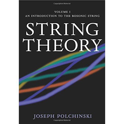 String Theory, Vol. 1 (Cambridge Monographs on Mathematical Physics): An Introduction to the Bosonic String