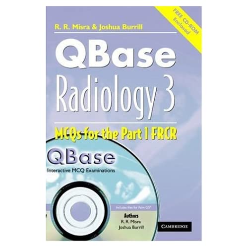 QBase Radiology: Volume 3, MCQs in Physics and Ionizing Radiation for the FRCR