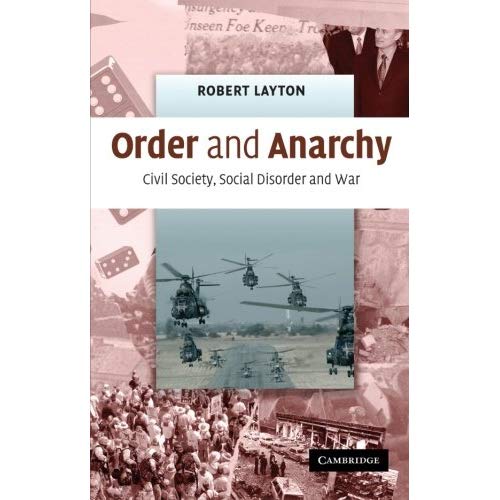 Order and Anarchy: Civil Society, Social Disorder and War