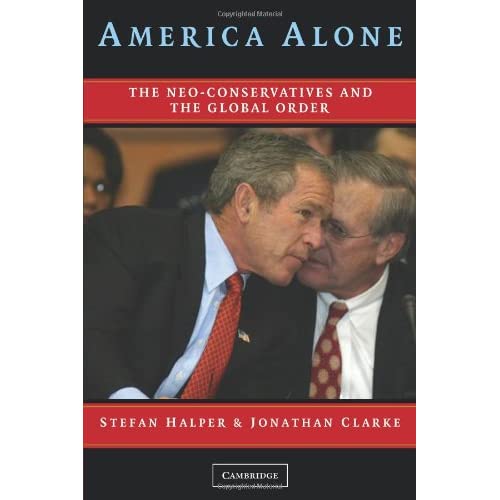 America Alone: The Neo-Conservatives and the Global Order