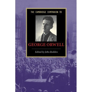 The Cambridge Companion to George Orwell (Cambridge Companions to Literature)