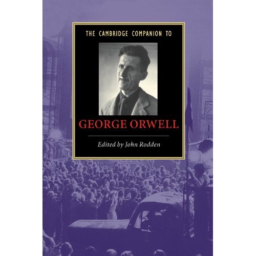 The Cambridge Companion to George Orwell (Cambridge Companions to Literature)