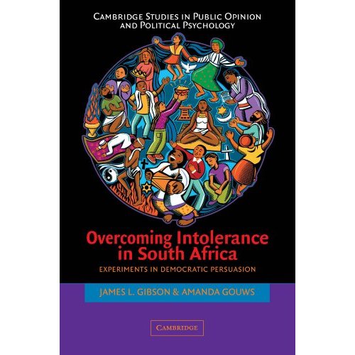 Overcoming Intolerance in South Africa: Experiments in Democratic Persuasion (Cambridge Studies in Public Opinion and Political Psychology)