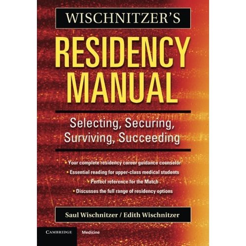 Wischnitzer's Residency Manual: Selecting, Securing, Surviving, Succeeding