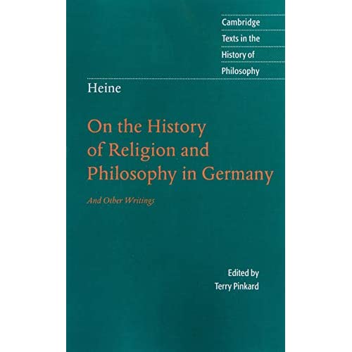 Heine: 'On the History of Religion and Philosophy in Germany': And Other Writings (Cambridge Texts in the History of Philosophy)