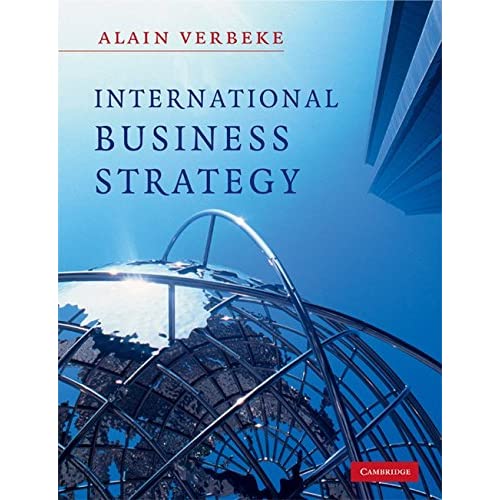 International Business Strategy: Rethinking the Foundations of Global Corporate Success