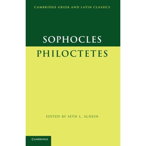 Sophocles: Philoctetes (Cambridge Greek and Latin Classics)