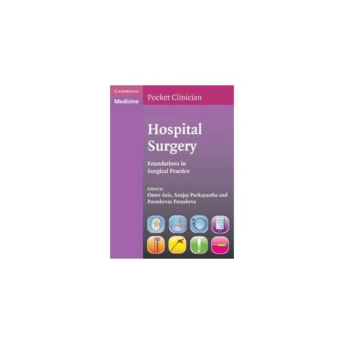 Hospital Surgery: Foundations in Surgical Practice (Cambridge Pocket Clinicians)
