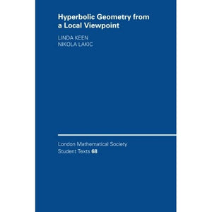 Hyperbolic Geometry from a Local Viewpoint: 68 (London Mathematical Society Student Texts, Series Number 68)