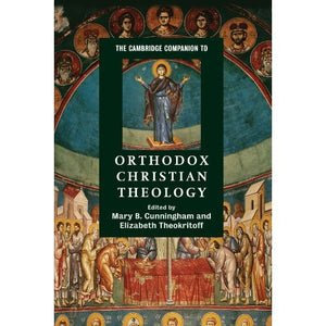 The Cambridge Companion to Orthodox Christian Theology (Cambridge Companions to Religion)