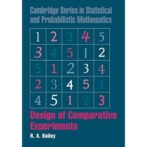 Design of Comparative Experiments: 25 (Cambridge Series in Statistical and Probabilistic Mathematics, Series Number 25)