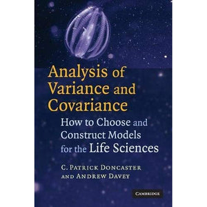 Analysis of Variance and Covariance: How to Choose and Construct Models for the Life Sciences