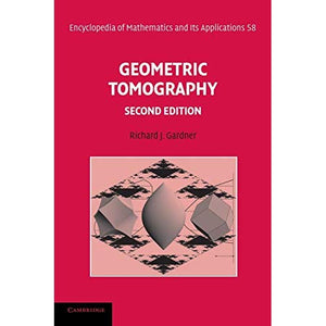 Geometric Tomography: 58 (Encyclopedia of Mathematics and its Applications, Series Number 58)