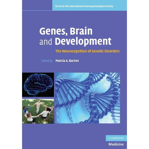 Genes, Brain and Development: The Neurocognition of Genetic Disorders (Series for the International Neuropsychological Society)