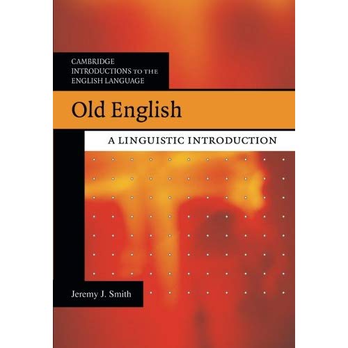 Old English: A Linguistic Introduction (Cambridge Introductions to the English Language)