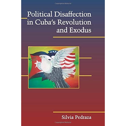 Political Disaffection in Cuba's Revolution and Exodus (Cambridge Studies in Contentious Politics)