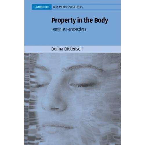 Property in the Body: Feminist Perspectives (Cambridge Law, Medicine and Ethics)
