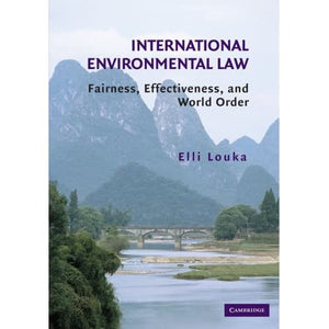 International Environmental Law: Fairness, Effectiveness, and World Order