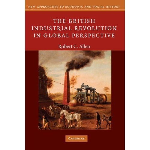 The British Industrial Revolution in Global Perspective (New Approaches to Economic and Social History)