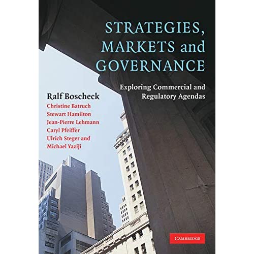 Strategies, Markets and Governance: Exploring Commercial And Regulatory Agendas