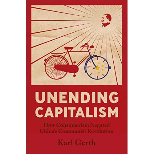 Unending Capitalism: How Consumerism Negated China's Communist Revolution