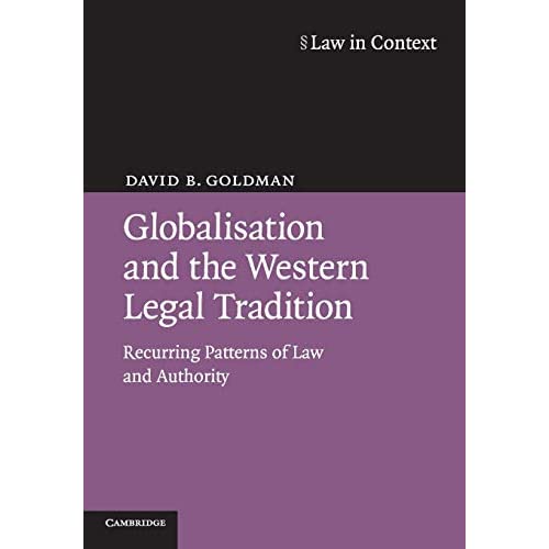 Globalisation and the Western Legal Tradition: Recurring Patterns Of Law And Authority (Law in Context)
