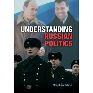 Understanding Russian Politics