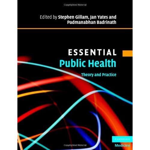 Essential Public Health: Theory and Practice (Essential Medical Texts for Students and Trainees)