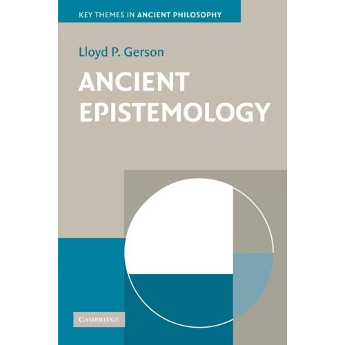 Ancient Epistemology (Key Themes in Ancient Philosophy)