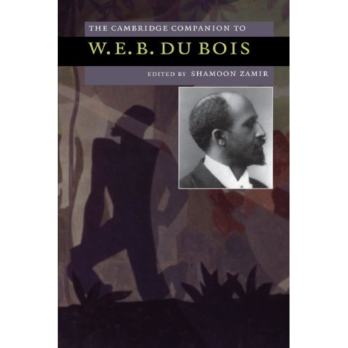 The Cambridge Companion to W. E. B. Du Bois (Cambridge Companions to American Studies)