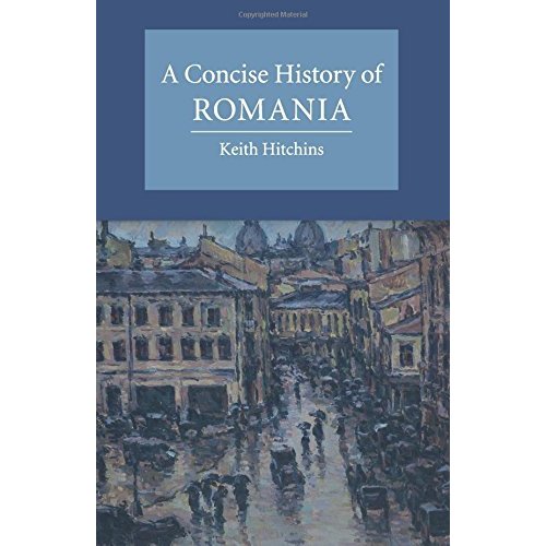 A Concise History of Romania (Cambridge Concise Histories)