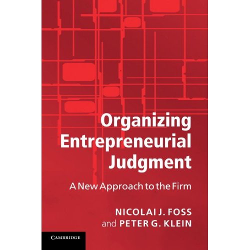 Organizing Entrepreneurial Judgment: A New Approach to the Firm