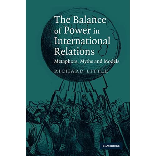 The Balance of Power in International Relations: Metaphors, Myths and Models