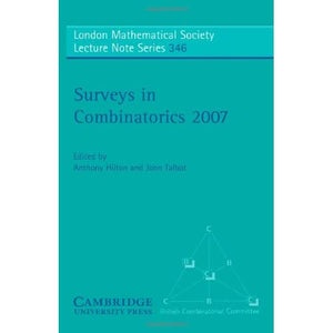 Surveys in Combinatorics 2007: 346 (London Mathematical Society Lecture Note Series, Series Number 346)