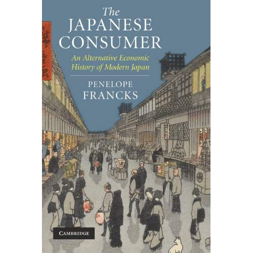 The Japanese Consumer: An Alternative Economic History of Modern Japan