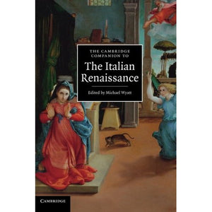 The Cambridge Companion to the Italian Renaissance (Cambridge Companions to Culture)