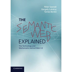 The Semantic Web Explained: The Technology And Mathematics Behind Web 3.0