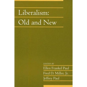 Liberalism: Old and New: Volume 24, Part 1: v. 24 (Social Philosophy and Policy)