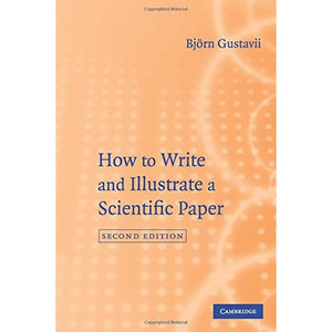 How to Write and Illustrate a Scientific Paper (How to Write & Illustrate a Scientific Paper)