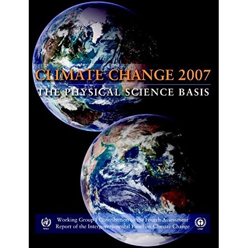 Climate Change 2007 - The Physical Science Basis: Working Group I Contribution to the Fourth Assessment Report of the IPCC
