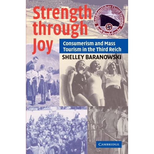 Strength Through Joy: Consumerism and Mass Tourism in the Third Reich