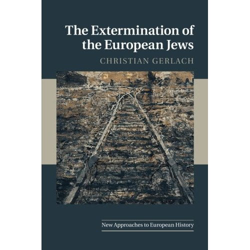 The Extermination of the European Jews: 50 (New Approaches to European History, Series Number 50)
