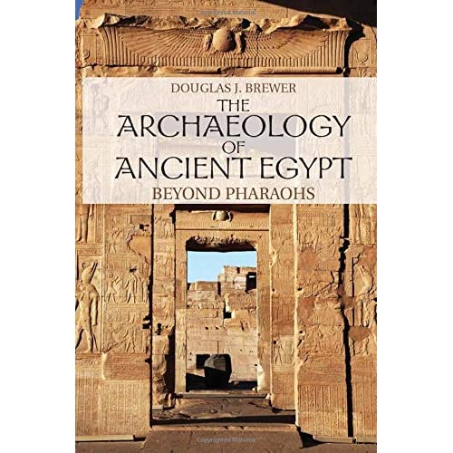 The Archaeology of Ancient Egypt: Beyond Pharaohs