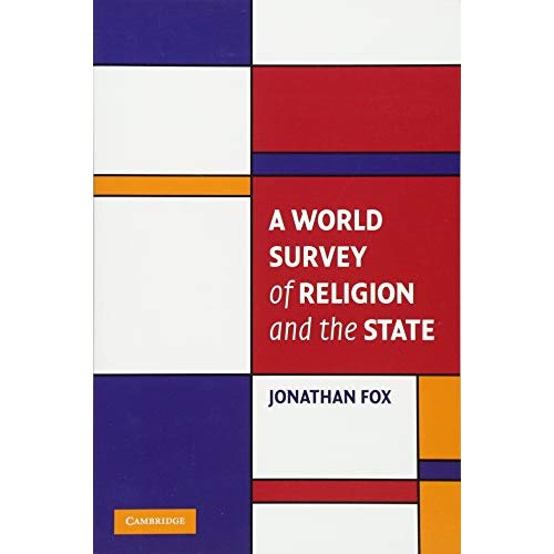 A World Survey of Religion and the State (Cambridge Studies in Social Theory, Religion and Politics)